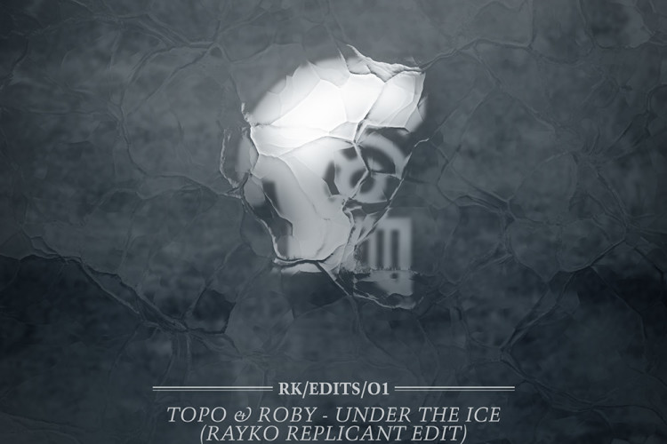 Topo & Roby - Under The Ice (Rayko Replicant Edit)