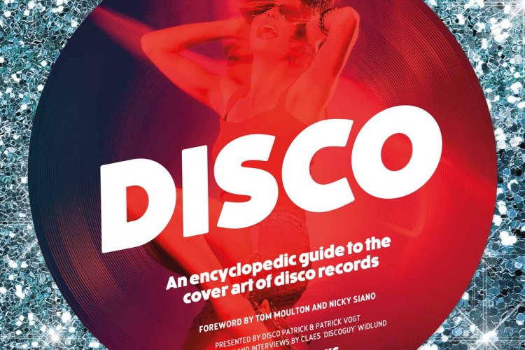 Disco: An Encyclopaedic Guide To The Cover Art Of Disco Records